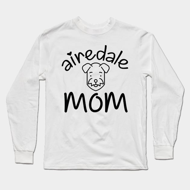 airedale mom,Gift for Mother, Gift for Women, Mom Christmas Gift, Mom Birthday Gift Long Sleeve T-Shirt by CoApparel